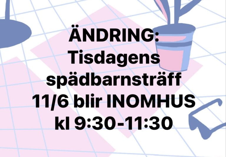 Vi flyttar in spädbarnsträffen tisdag förmiddag 11/6