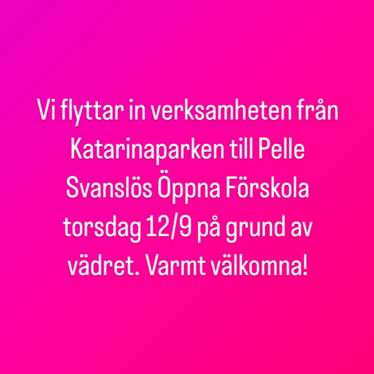 Verksamhet flyttad inomhus idag